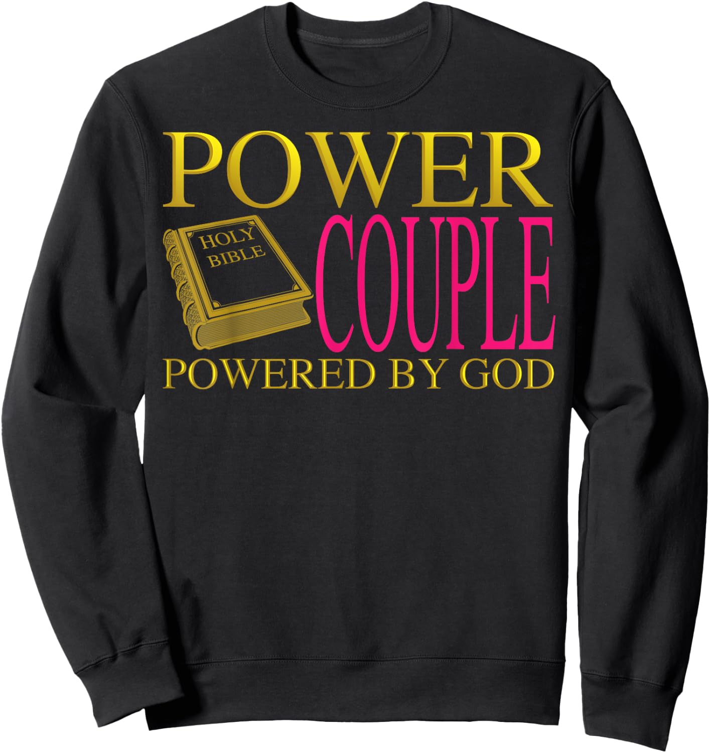 Funny Power Couple Powered God | Cool Christian Couple Gift Sweatshirt - Sweatshirt | Black