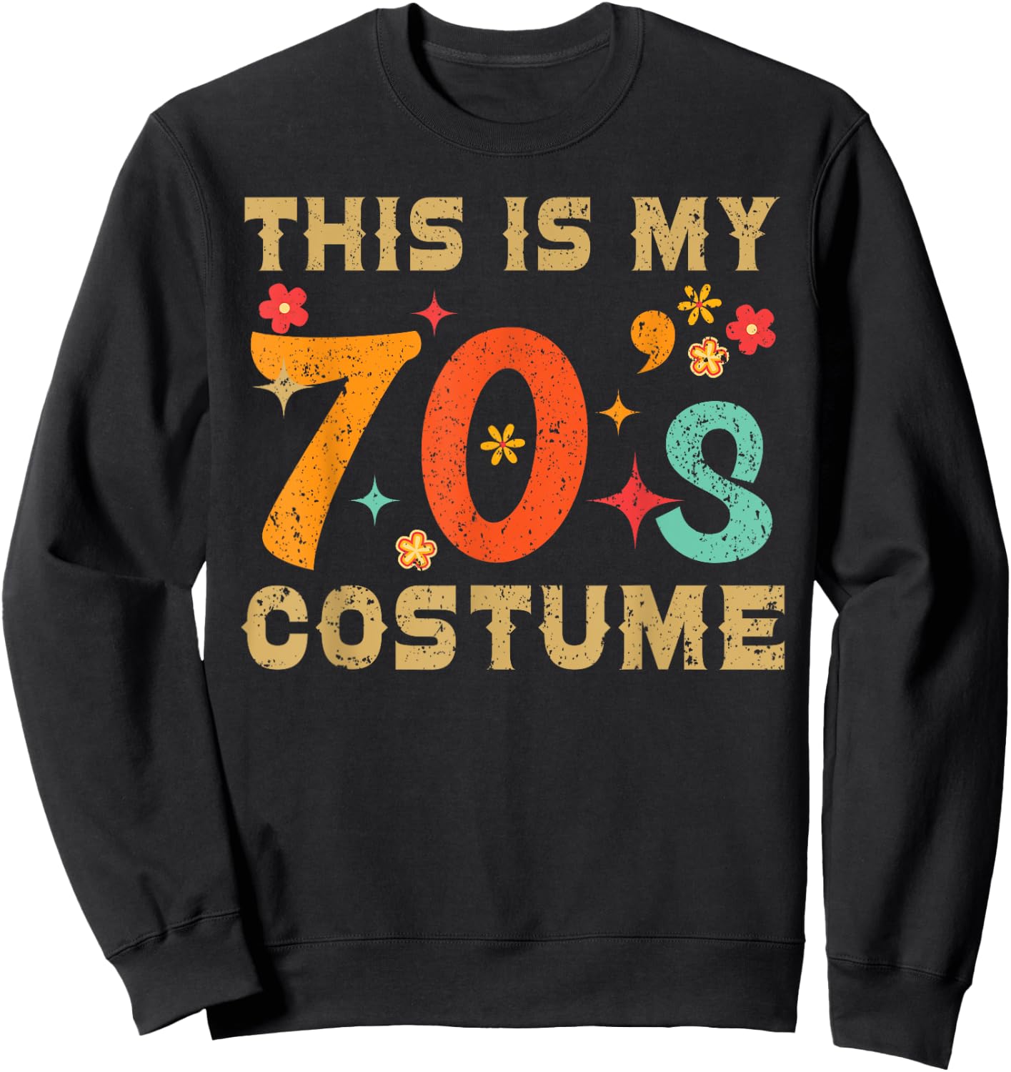 This Is My 70's Costume 1970s Seventies Theme Retro Party Sweatshirt - Sweatshirt | Black
