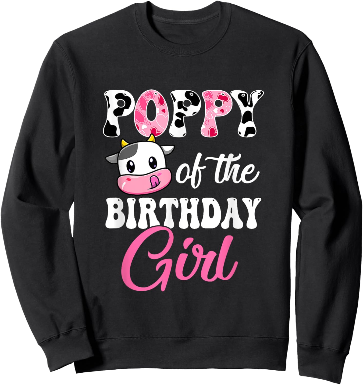 Poppy Of The Birthday Girl Farm Cow 1St Birthday Girl Sweatshirt - Sweatshirt | Black