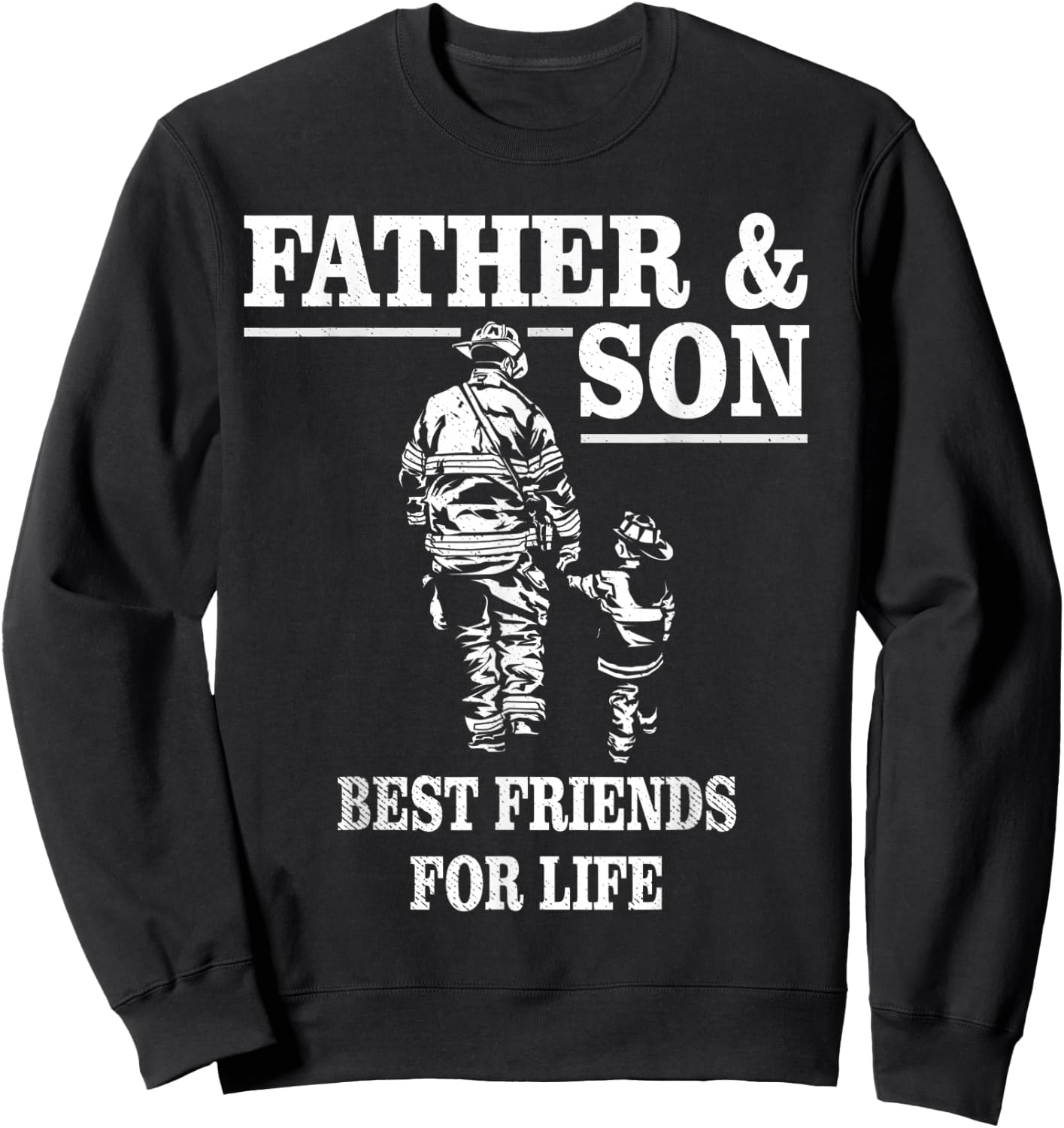 Father and Son Firefighters Best Friends For Life Sweatshirt - Sweatshirt | Black