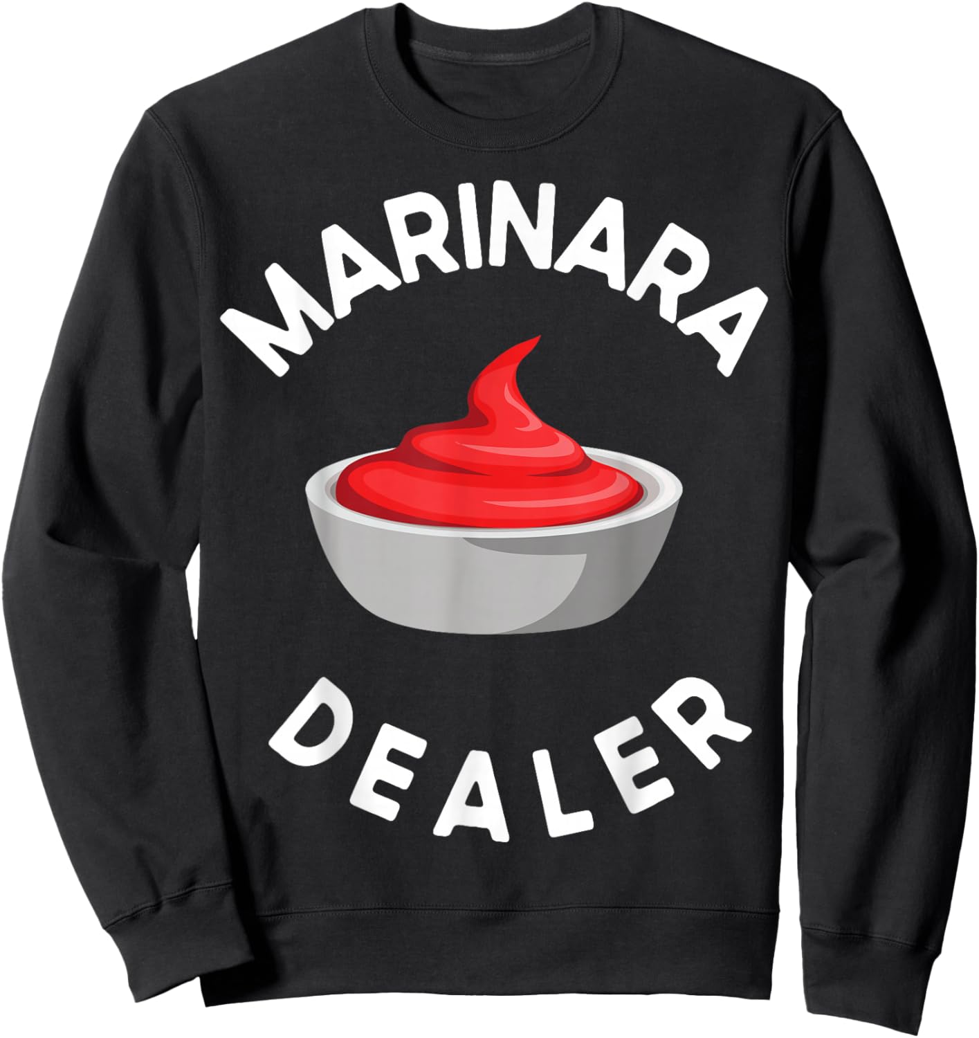 Marinara sauce italian chef marinara dealer Sweatshirt - Sweatshirt | Black