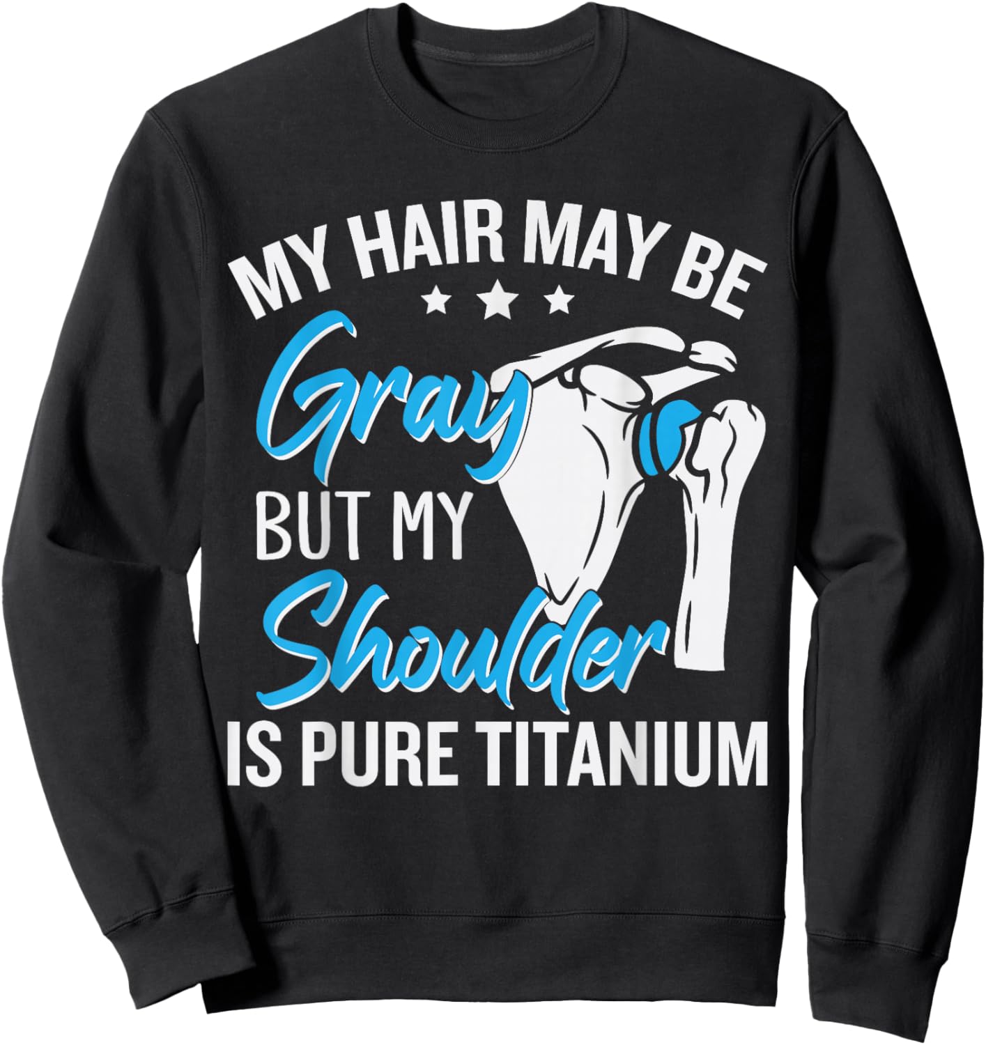 Shoulder Replacement Funny Sweatshirt - Sweatshirt | Black