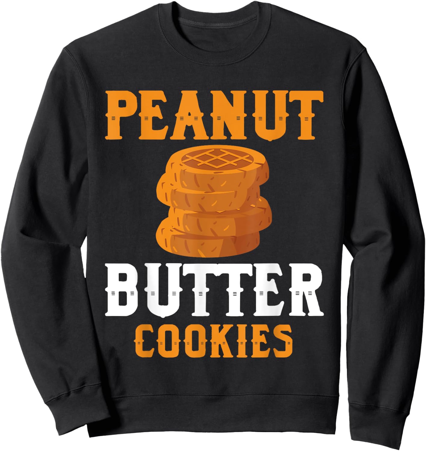 Great Peanut Butter Cookies Outfit For Cookie Baker Sweatshirt - Sweatshirt | Black