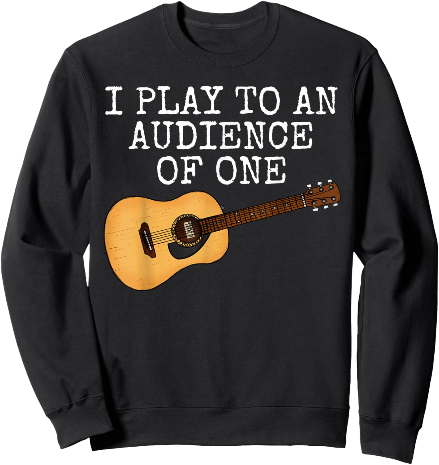 I Play To An Audience Of One, Worship Leader Church Guitar Sweatshirt - Sweatshirt | Black