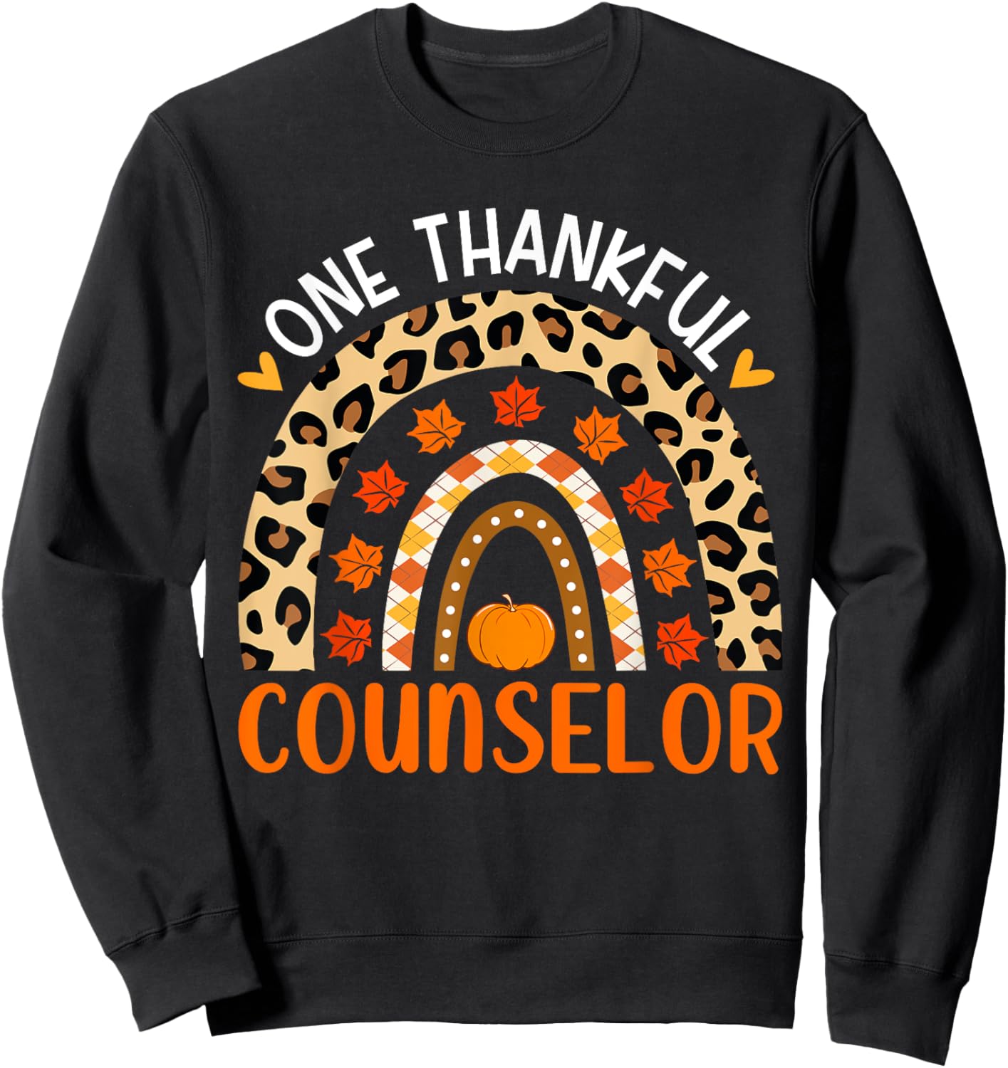 One Thankful Counselor Thanksgiving Rainbow Counselor Fall Sweatshirt - Sweatshirt | Black