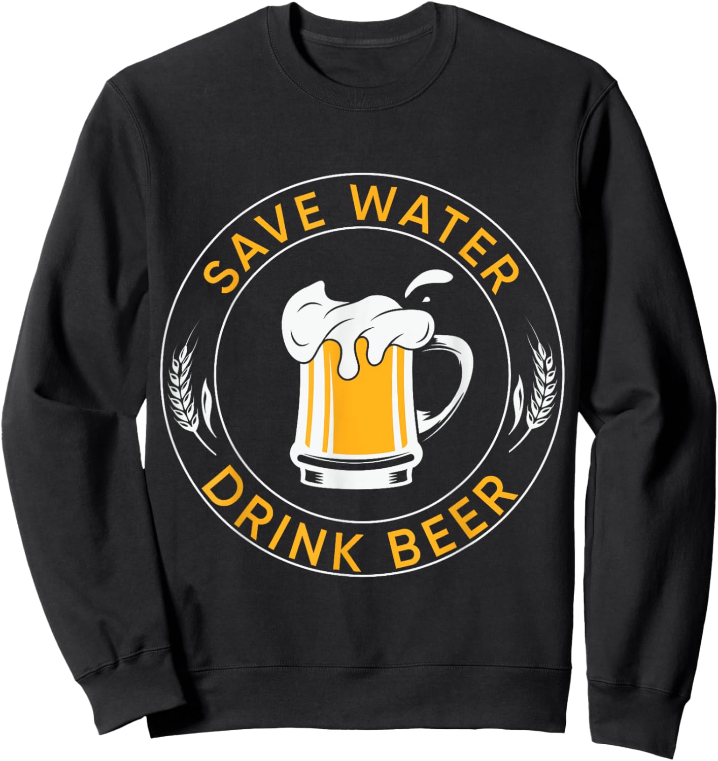 Save water, drink beer Sweatshirt - Sweatshirt | Black