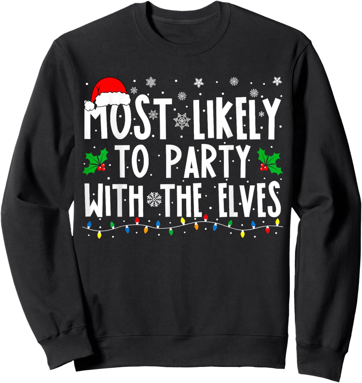 Most Likely To Party With The Elves Funny Matching Christmas Sweatshirt - Sweatshirt | Black