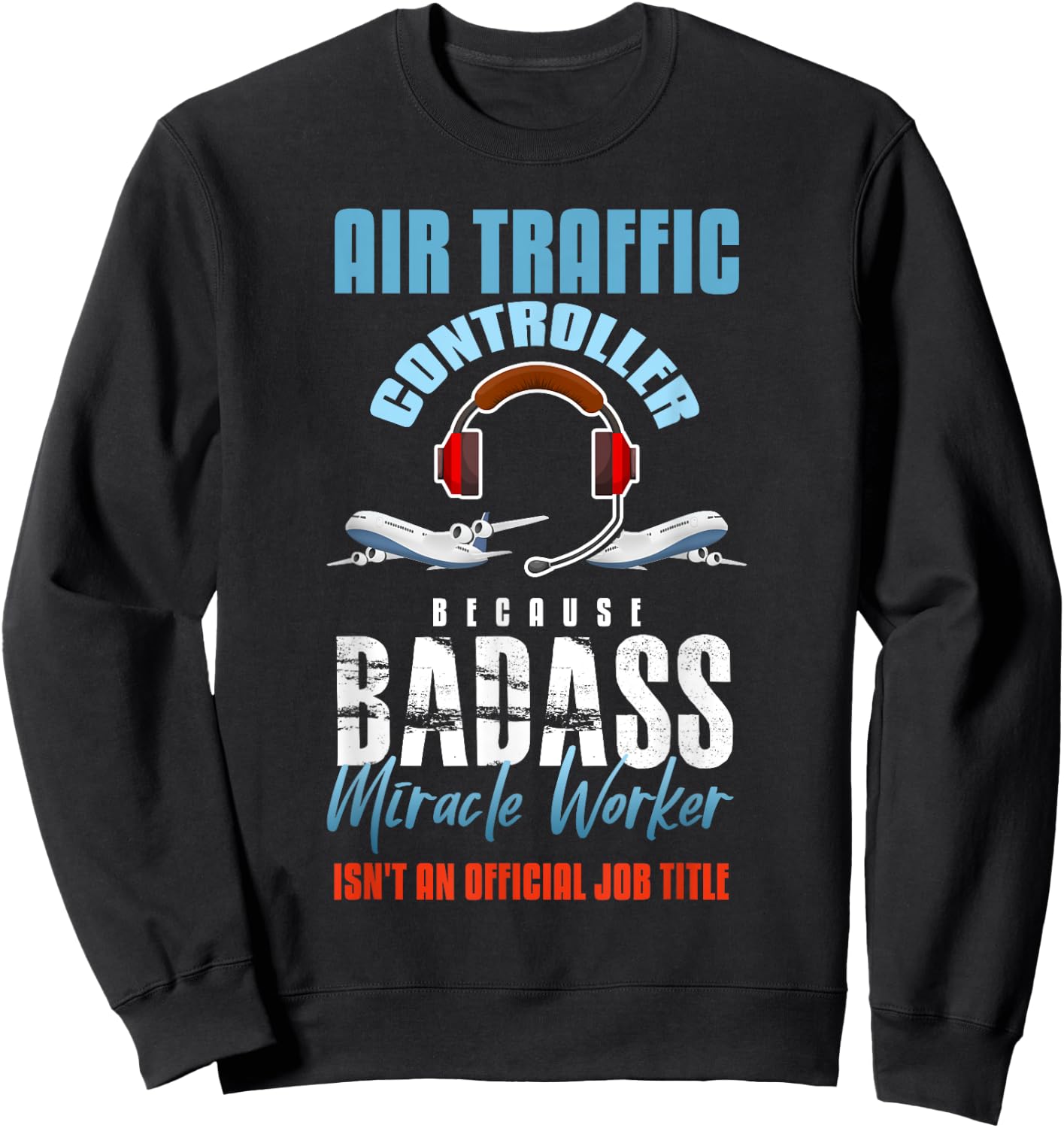 Air Traffic Controller Shirt Controlling Funny ATC Gift Sweatshirt - Sweatshirt | Black