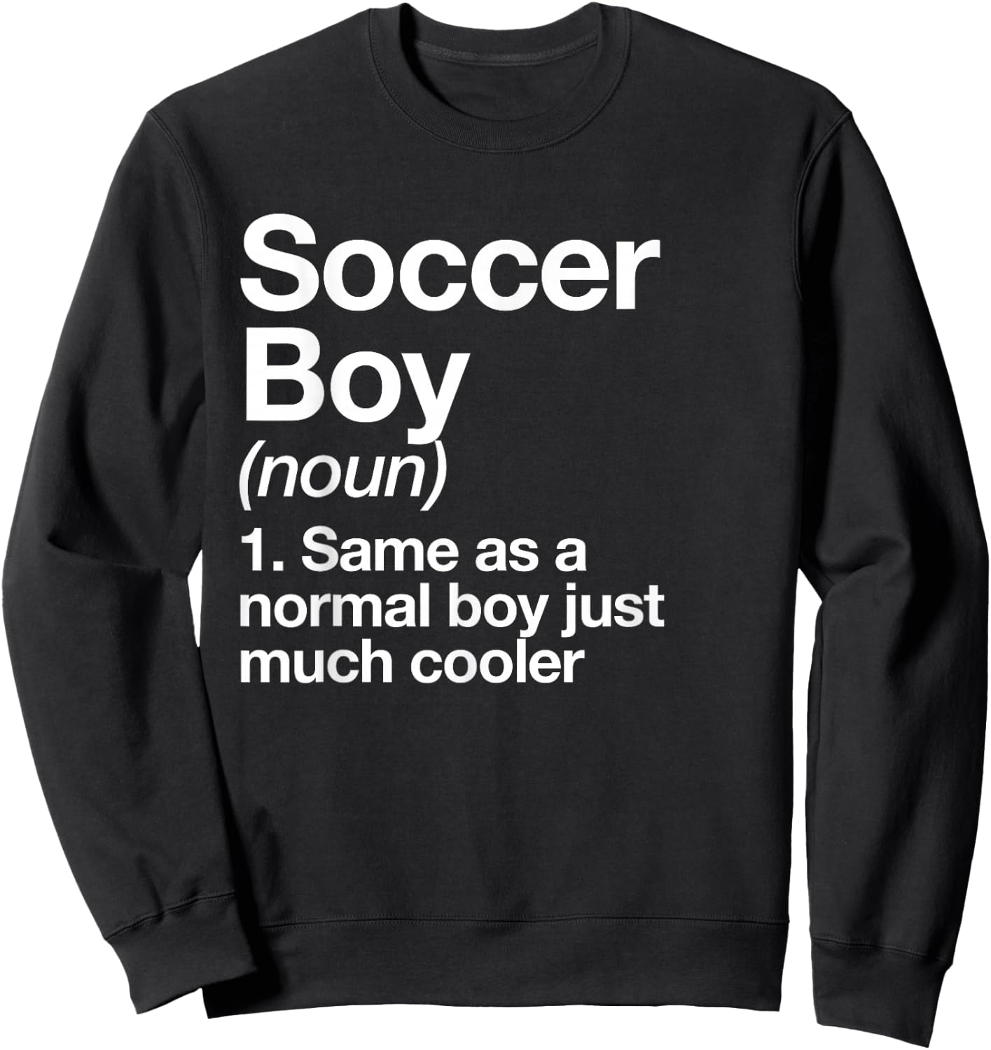 Soccer Boy Definition Funny Sports Sweatshirt - Sweatshirt | Black