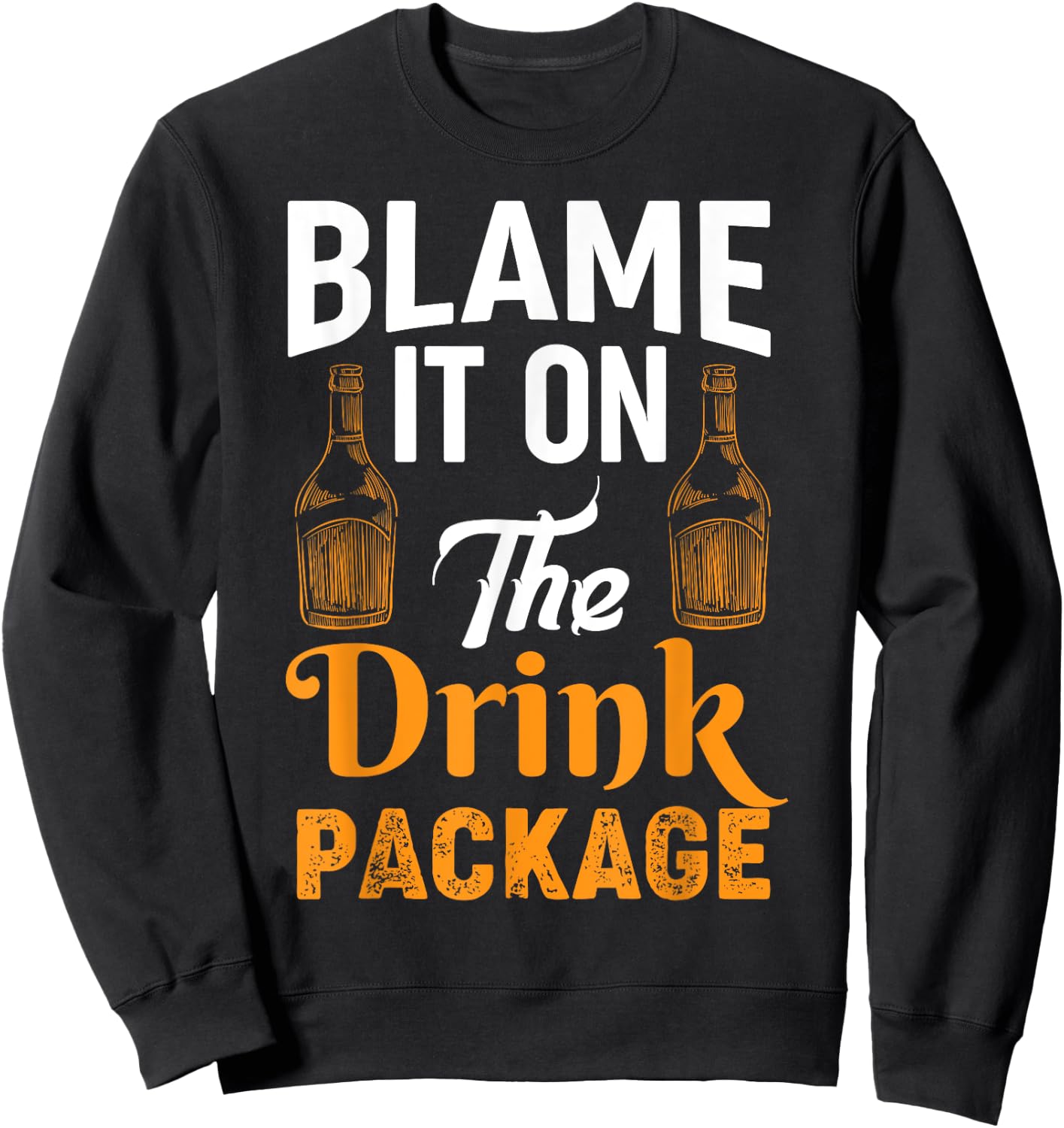Blame It On the Drink Package - Funny Cruise Cruising Sweatshirt - Sweatshirt | Black