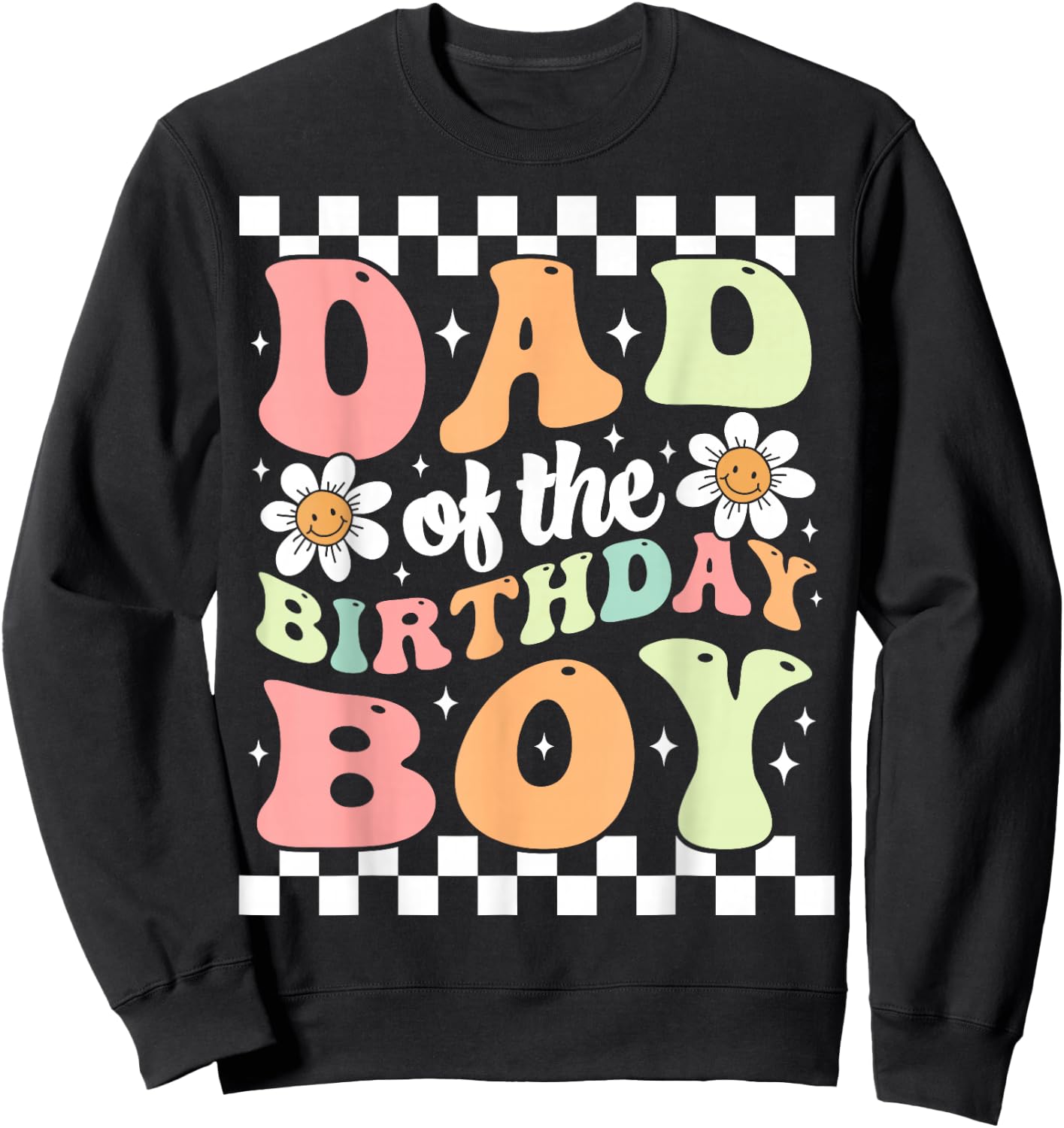 Dad of The Birthday Boy Retro Family Groovy Birthday Party Sweatshirt - Sweatshirt | Black