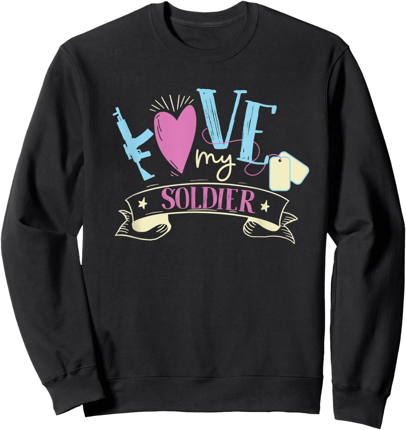 Love My Soldier Proud Girlfriend Women Wife Family Support Sweatshirt - Sweatshirt | Black