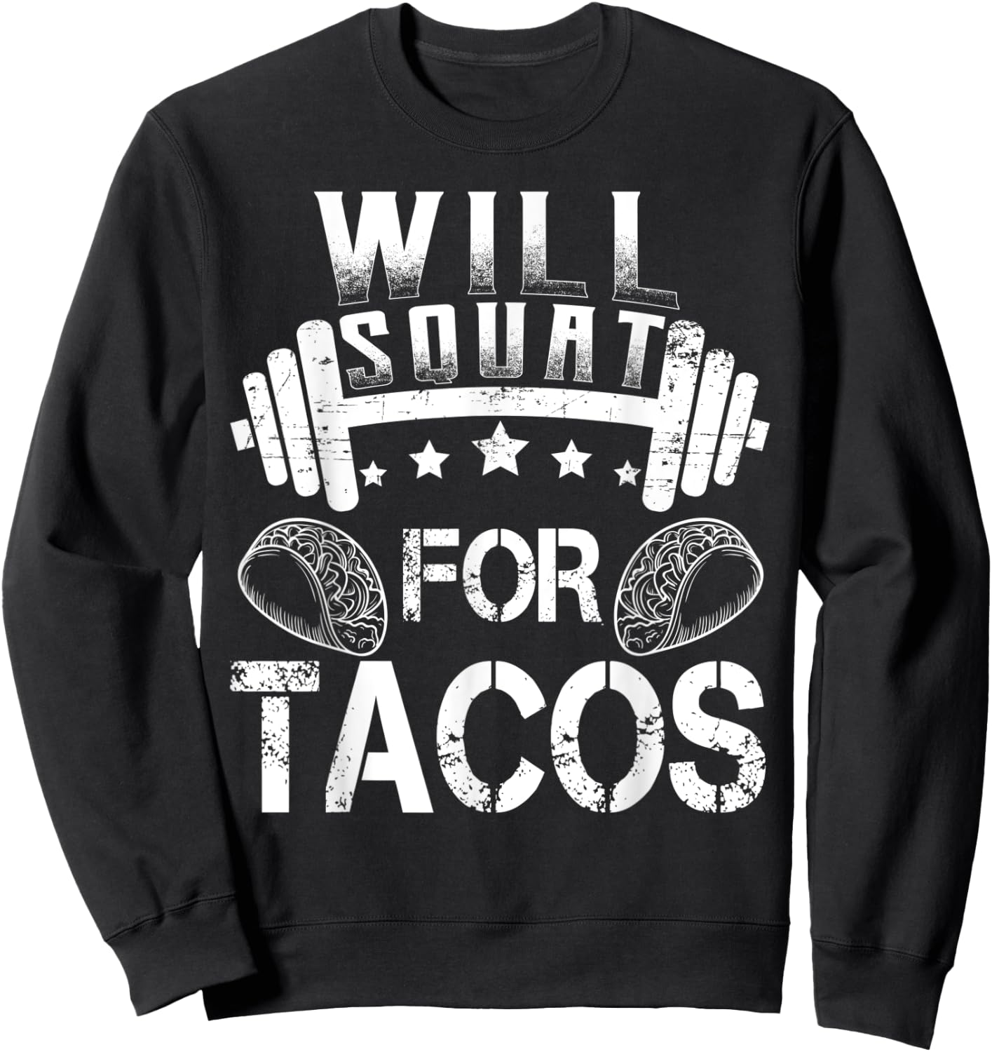 Will Squat For Tacos Funny Fitness Sweatshirt - Sweatshirt | Black