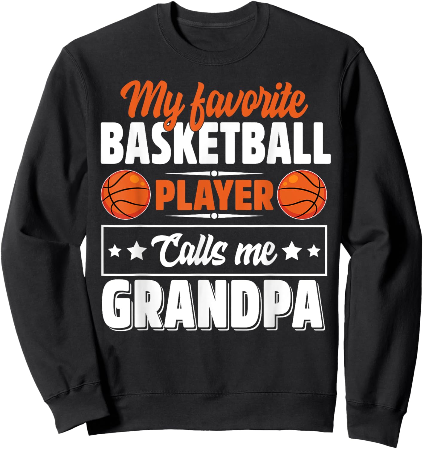 My Favorite Basketball Player Calls Me Grandpa Cute Sweatshirt - Sweatshirt | Black