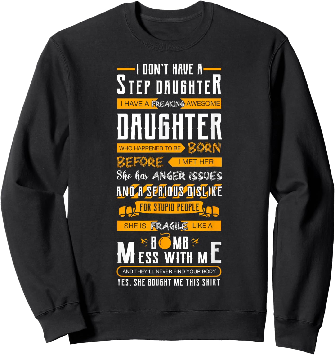 I Don't Have A Stepdaughter Stepfather Father's Day Sweatshirt - Sweatshirt | Black