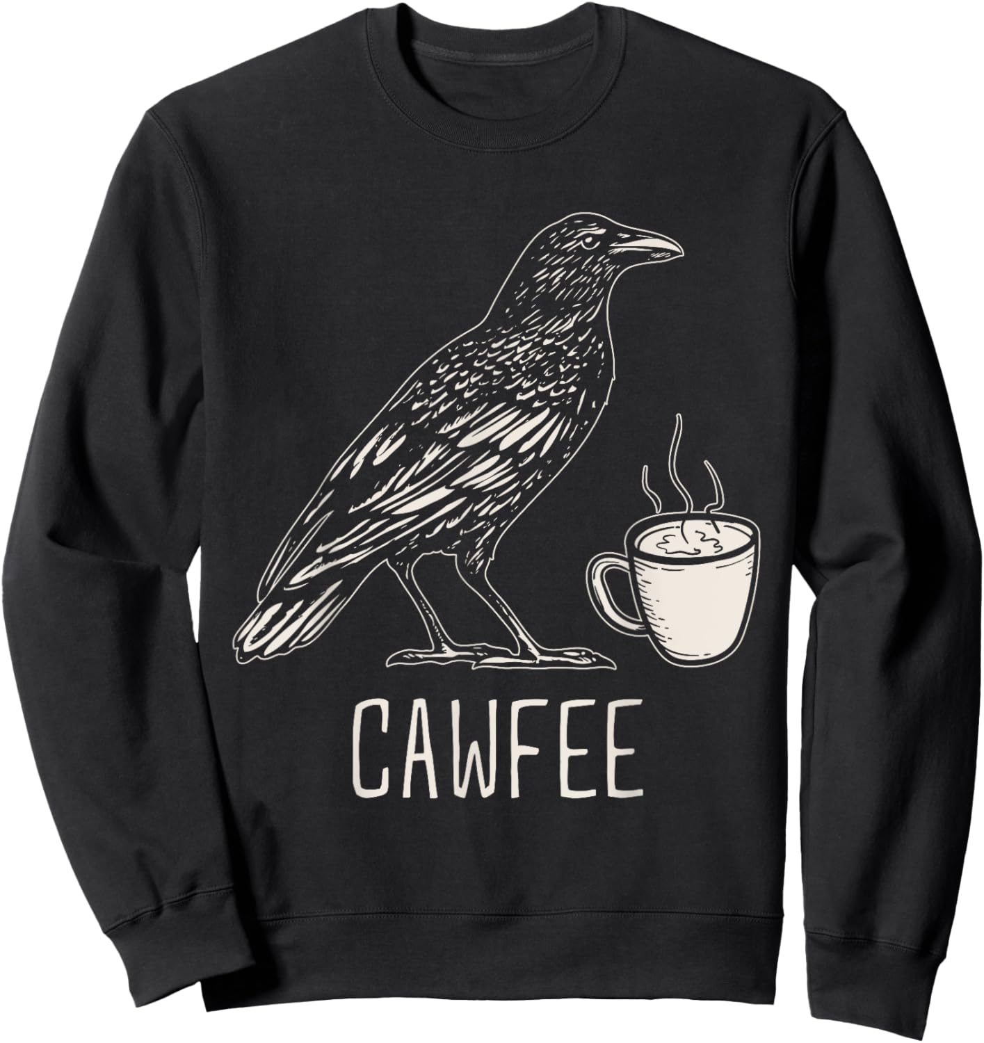 Cawfee Caw Coffee Lover Bird Pun Sayings Sweatshirt - Sweatshirt | Black