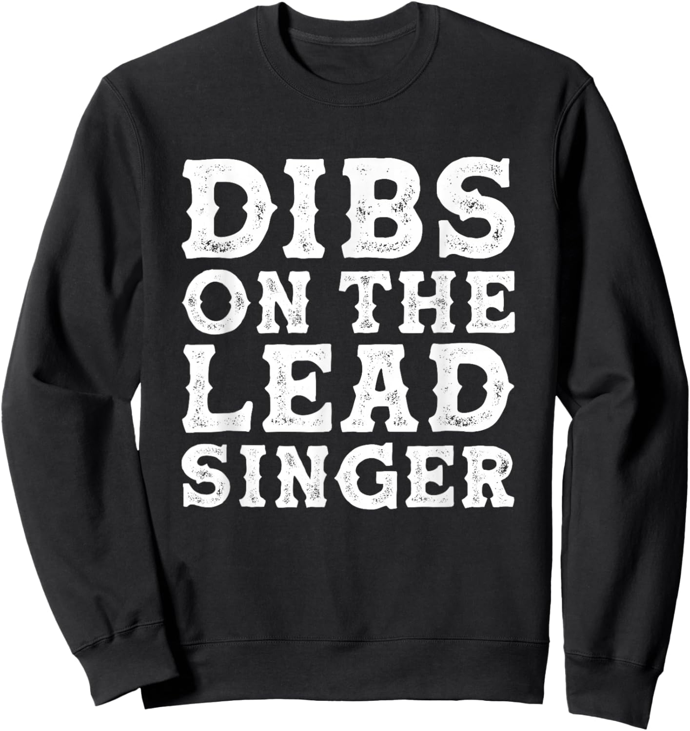 Dibs On The Lead Singer Wife Girlfriend Vocalist Sweatshirt - Sweatshirt | Black