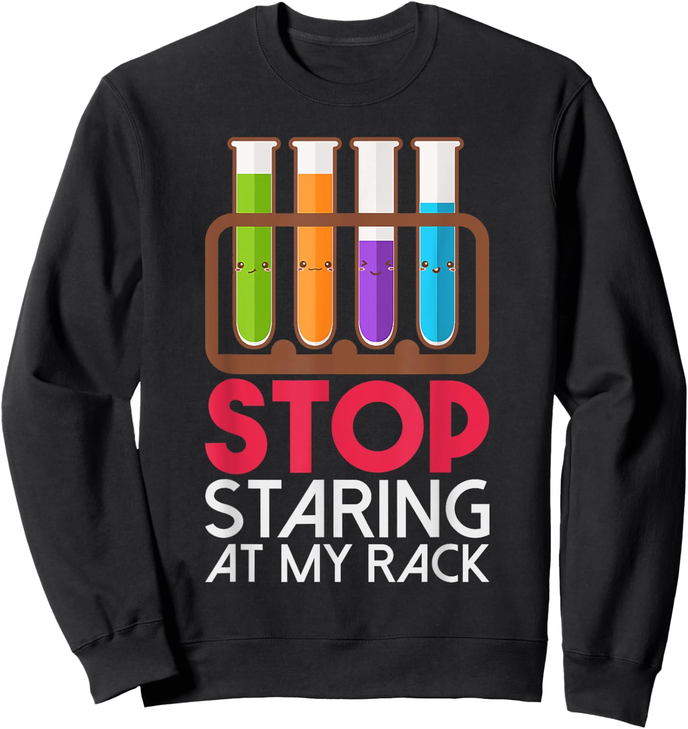 Stop Staring At My Rack Chemistry Sweatshirt - Sweatshirt | Black