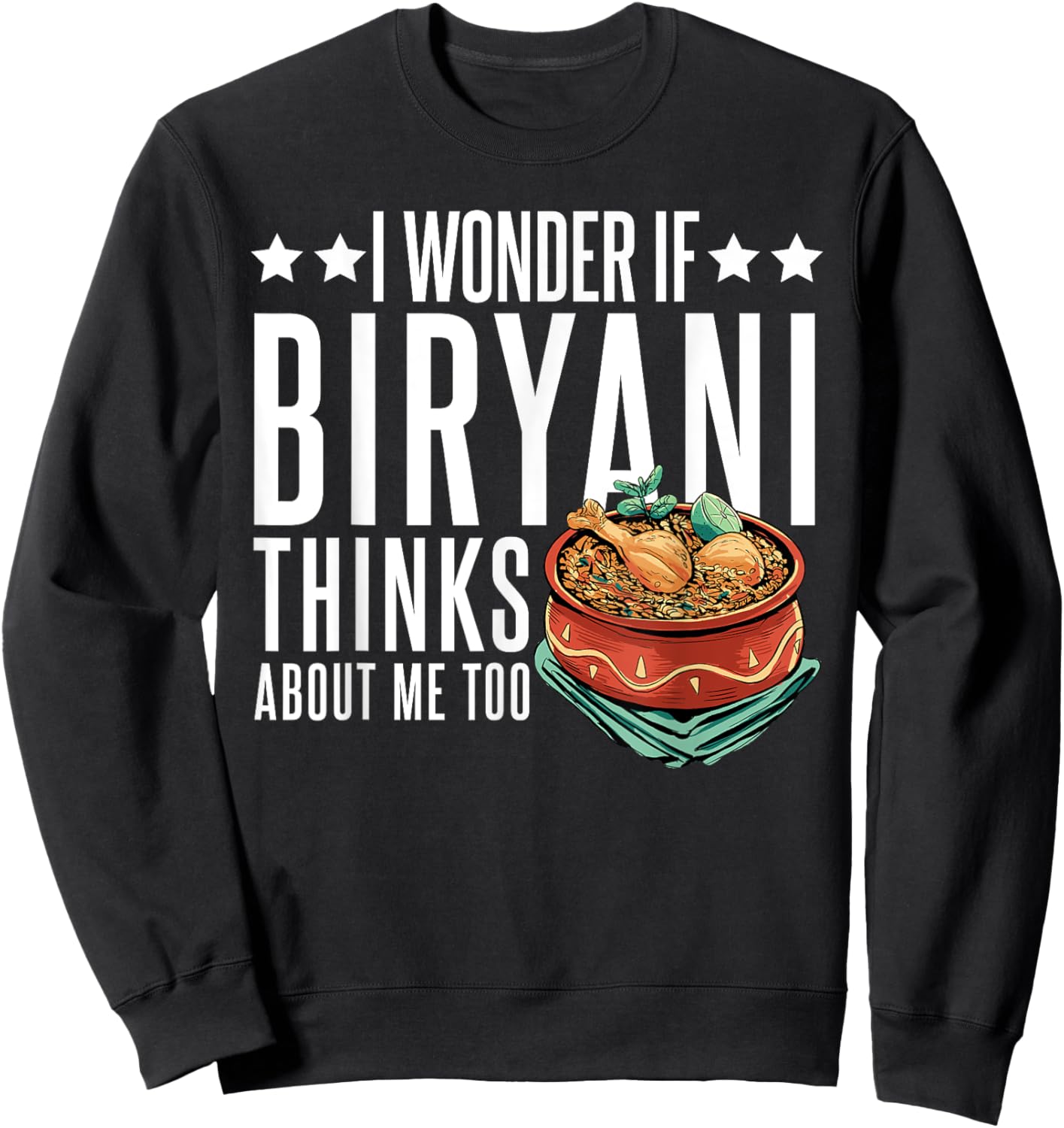 Indian Food Lover Desi Chicken Masala I Love Biryani Sweatshirt - Sweatshirt | Black