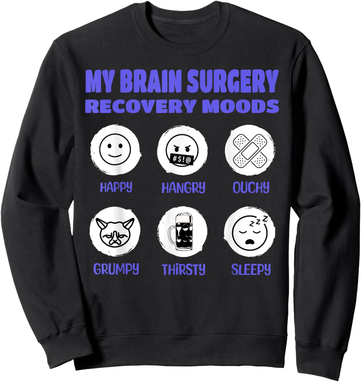 My Brain Surgery Recovery Moods Funny Brain Cancer Aneurysm Sweatshirt - Sweatshirt | Black