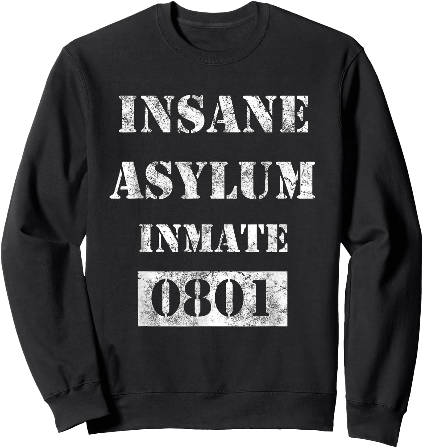 Funny Halloween Prison Costume Insane Asylum Wht Distressed Sweatshirt - Sweatshirt | Black