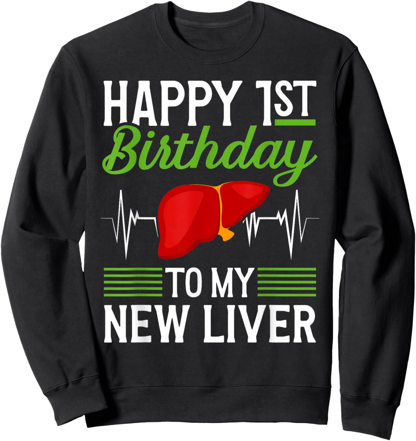 Happy 1 Year Liver Transplant Anniversary Liver Recipient Sweatshirt - Sweatshirt | Black