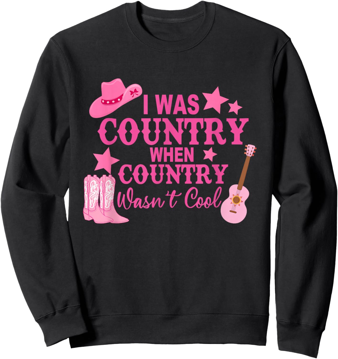 I Was Country When Country Wasn't Cool Cowboy Sweatshirt - Sweatshirt | Black