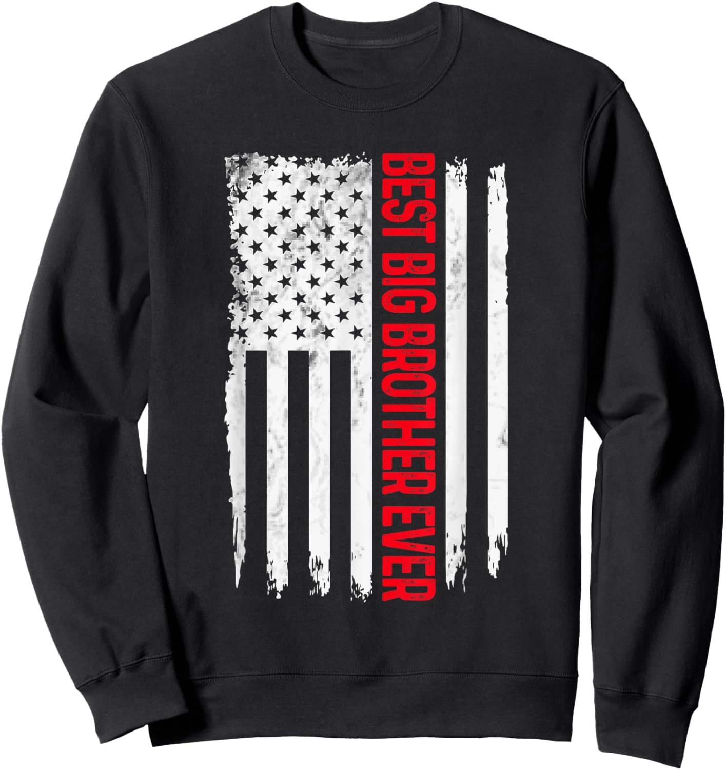 Best Big Brother Ever American flag Funny Brother Sweatshirt - Sweatshirt | Black