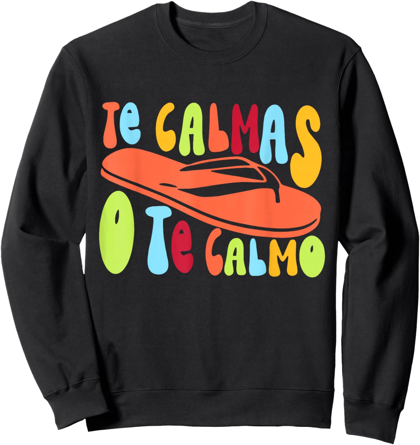 Retro Groovy - Te Calmas O Te Calmo Native Spanish Quotes Sweatshirt - Sweatshirt | Black