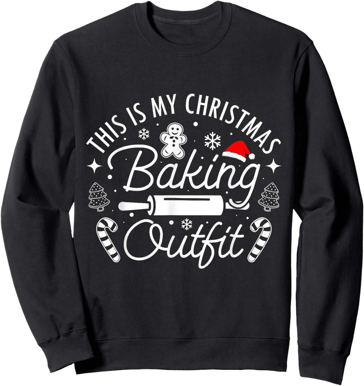 This Is My Christmas Baking Outfit Gingerbread Christmas Sweatshirt - Sweatshirt | Black