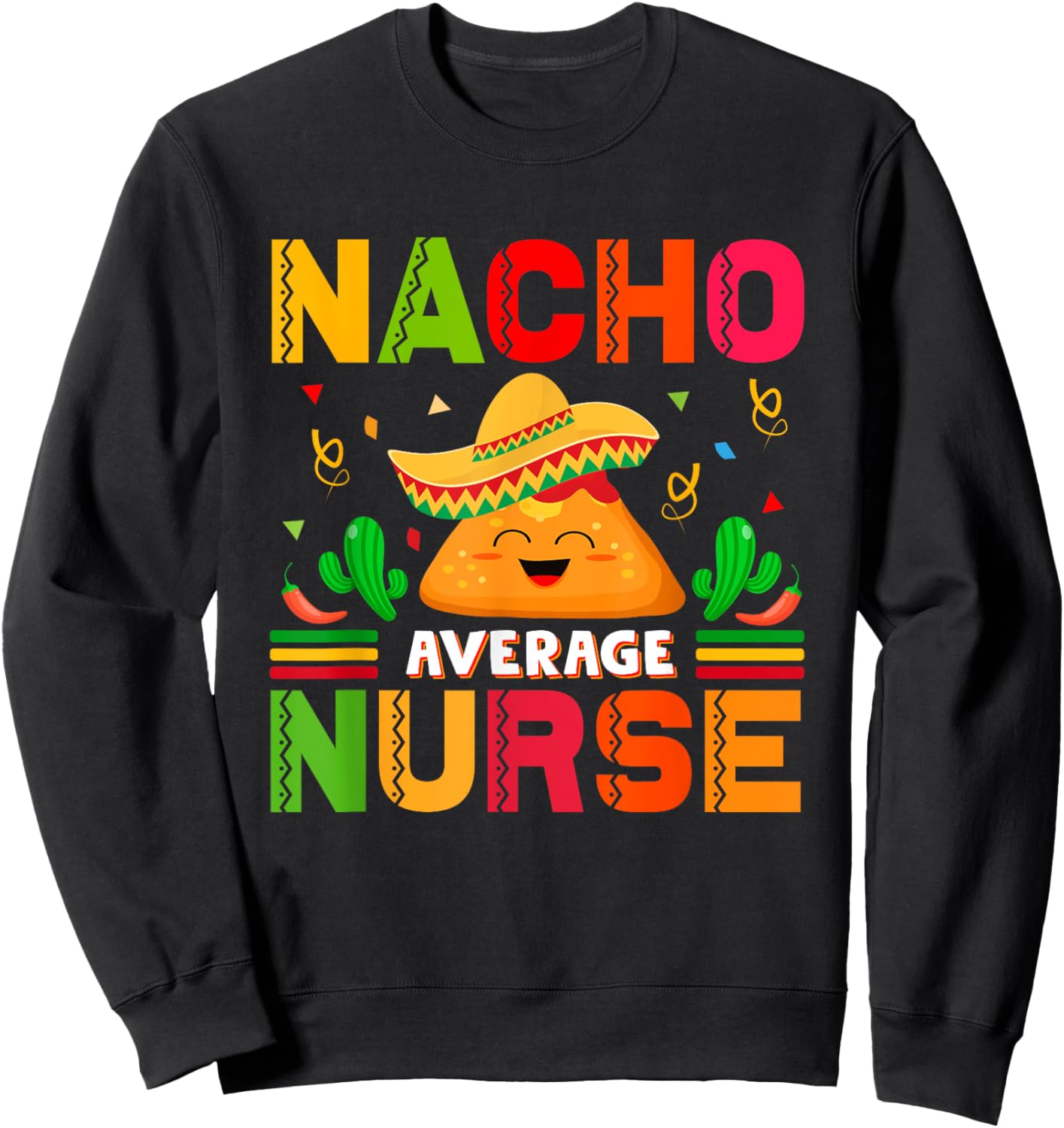 Funny Nacho Average Nurse Cinco De Mayo Nurse Women Sweatshirt - Sweatshirt | Black