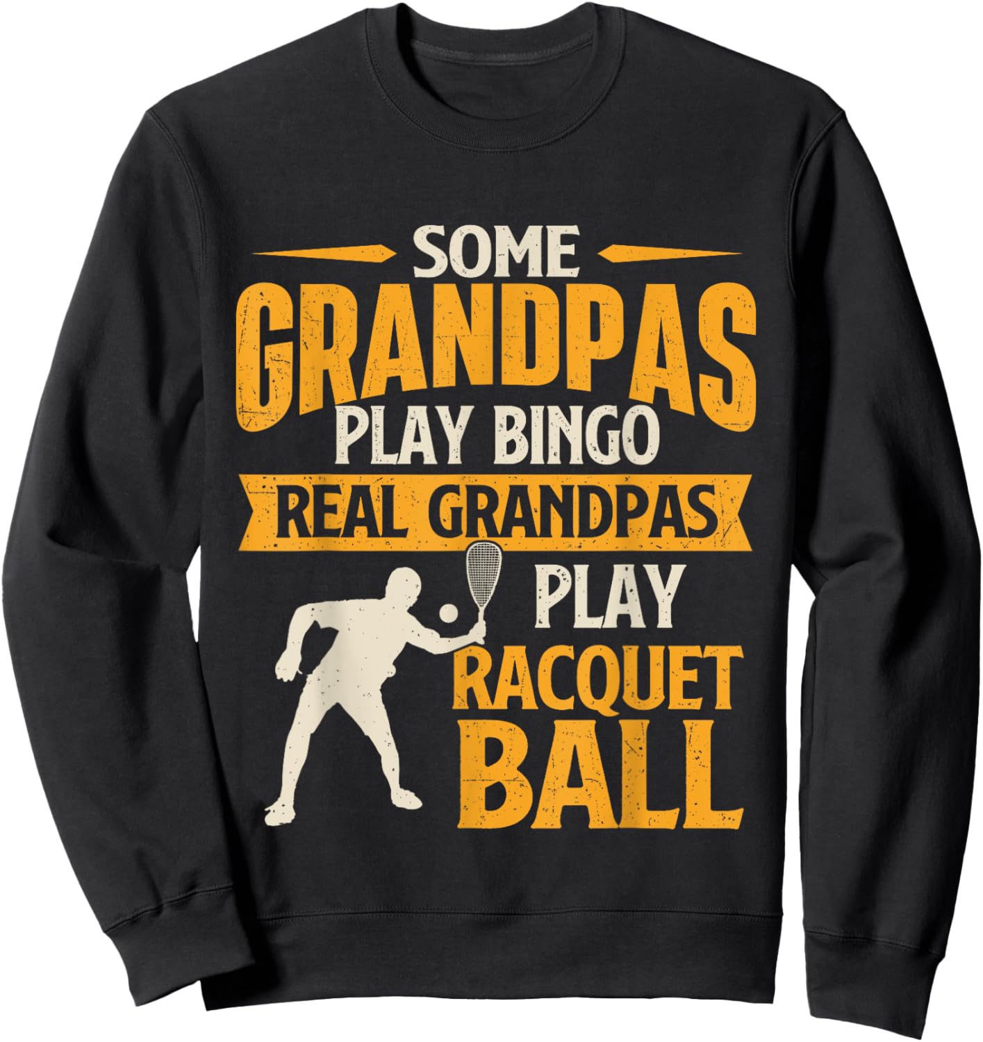 Real Grandpas Play Racquet Ball - Sports Game Lover Sweatshirt - Sweatshirt | Black