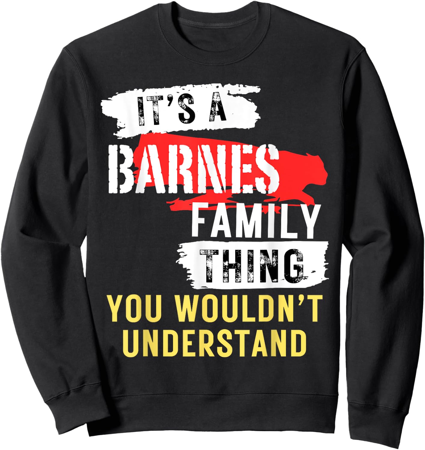 It's A Barnes Family Thing Funny Men's and Women's Sweatshirt - Sweatshirt | Black