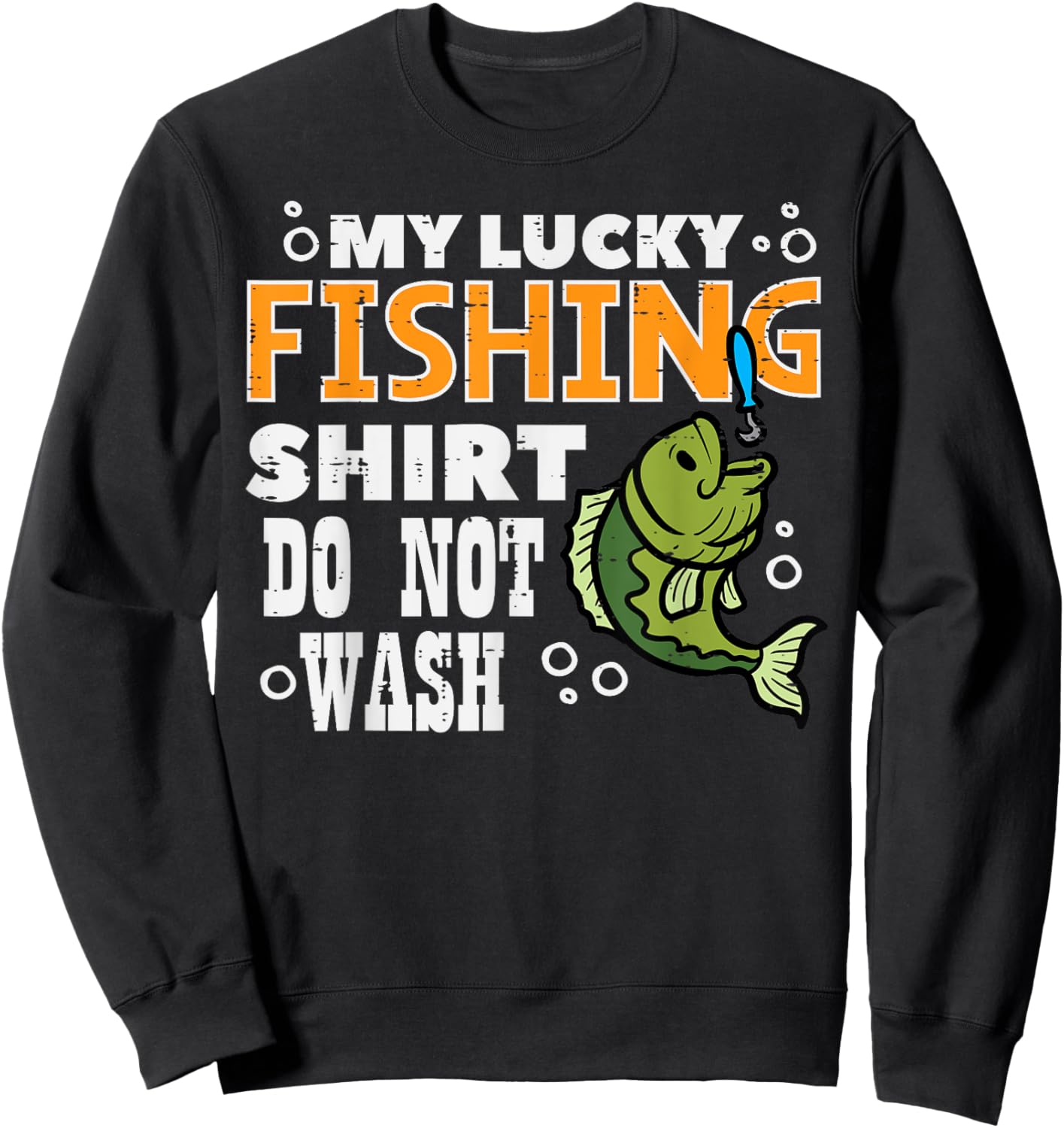 My Lucky Fishing Shirt Do Not Wash Funny Fish Angling Men Sweatshirt - Sweatshirt | Black