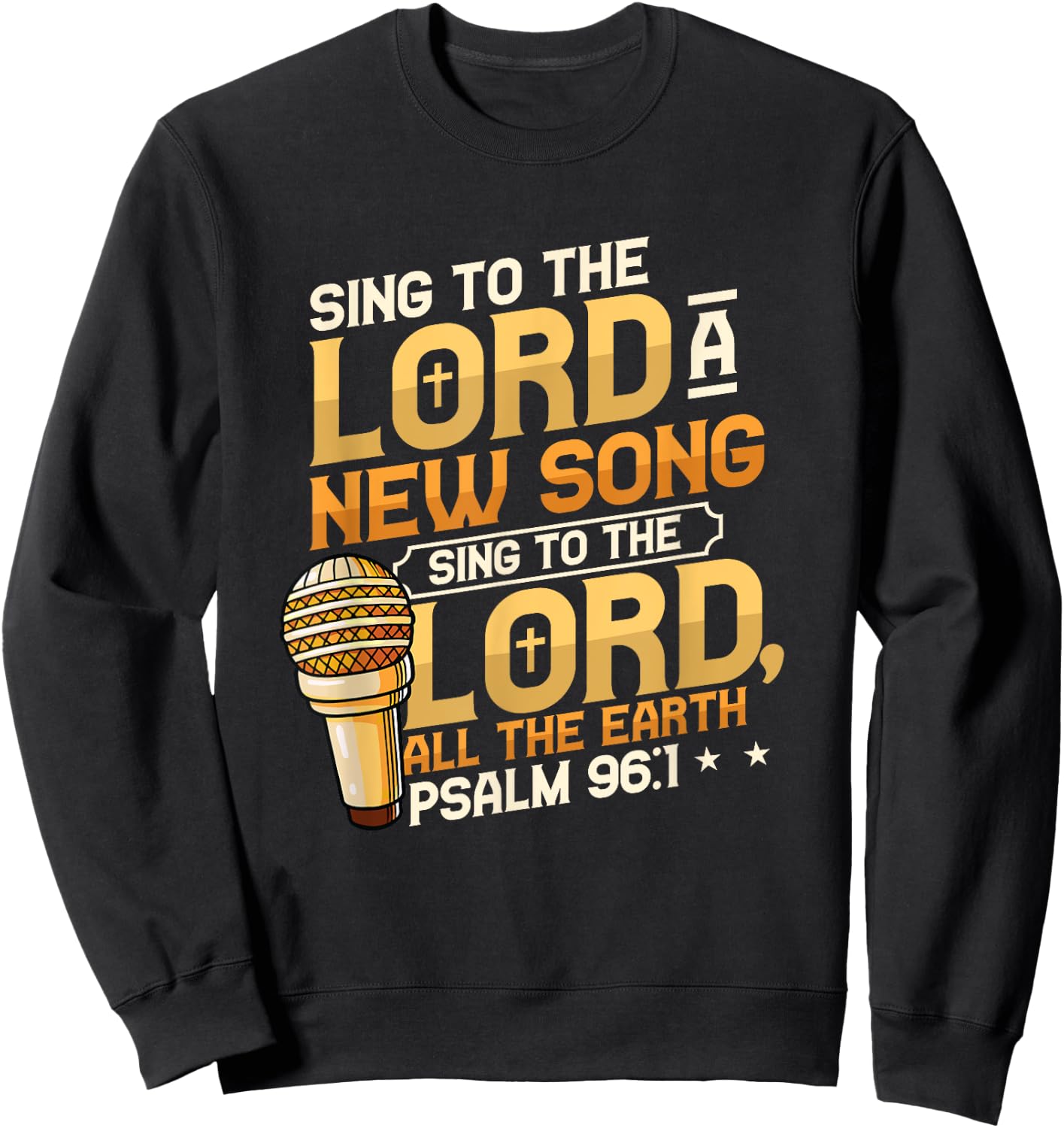 Sing To The Lord A New Song Religious Singing Sweatshirt - Sweatshirt | Black