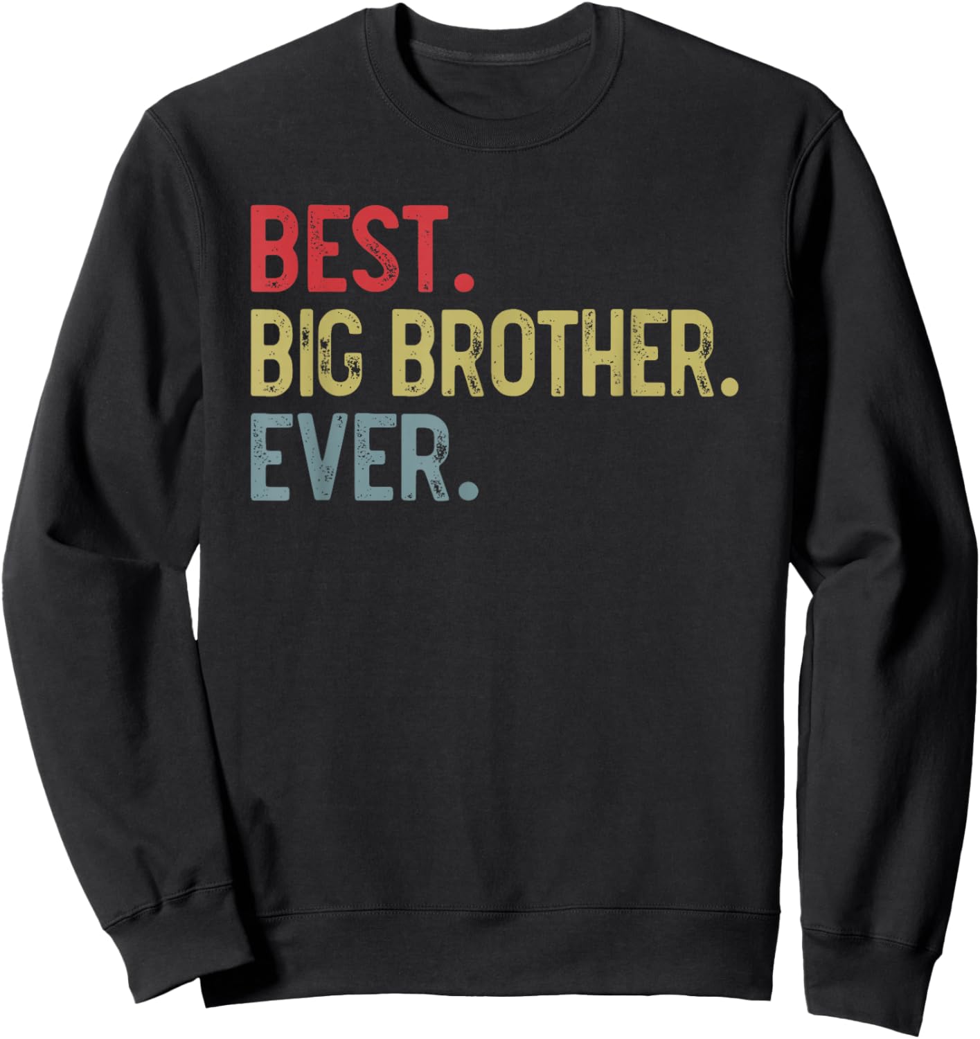 Best Big Brother Ever Vintage Father's Day for Brother Sweatshirt - Sweatshirt | Black