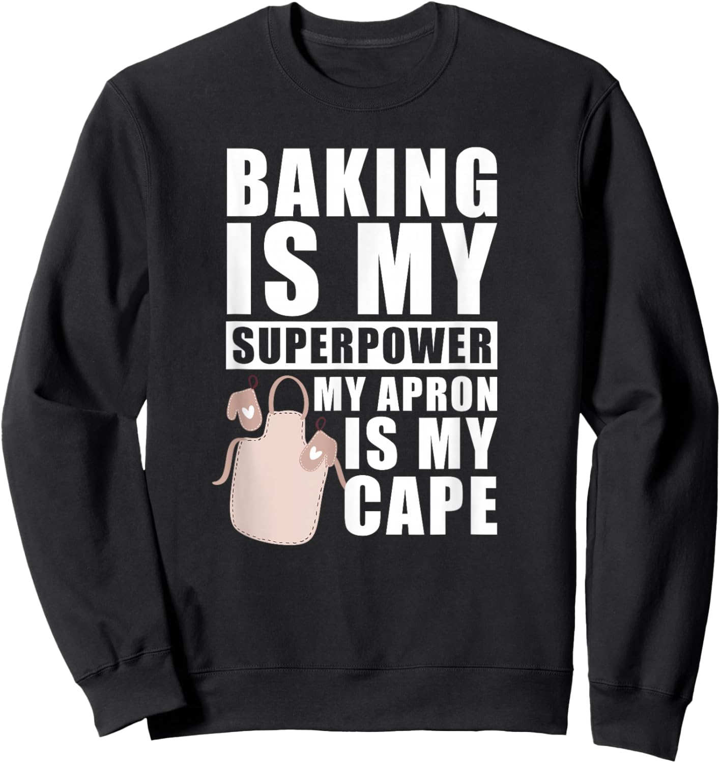 Baker Muffins Cookie Cupcakes - Bakery Baking Sweatshirt - Sweatshirt | Black