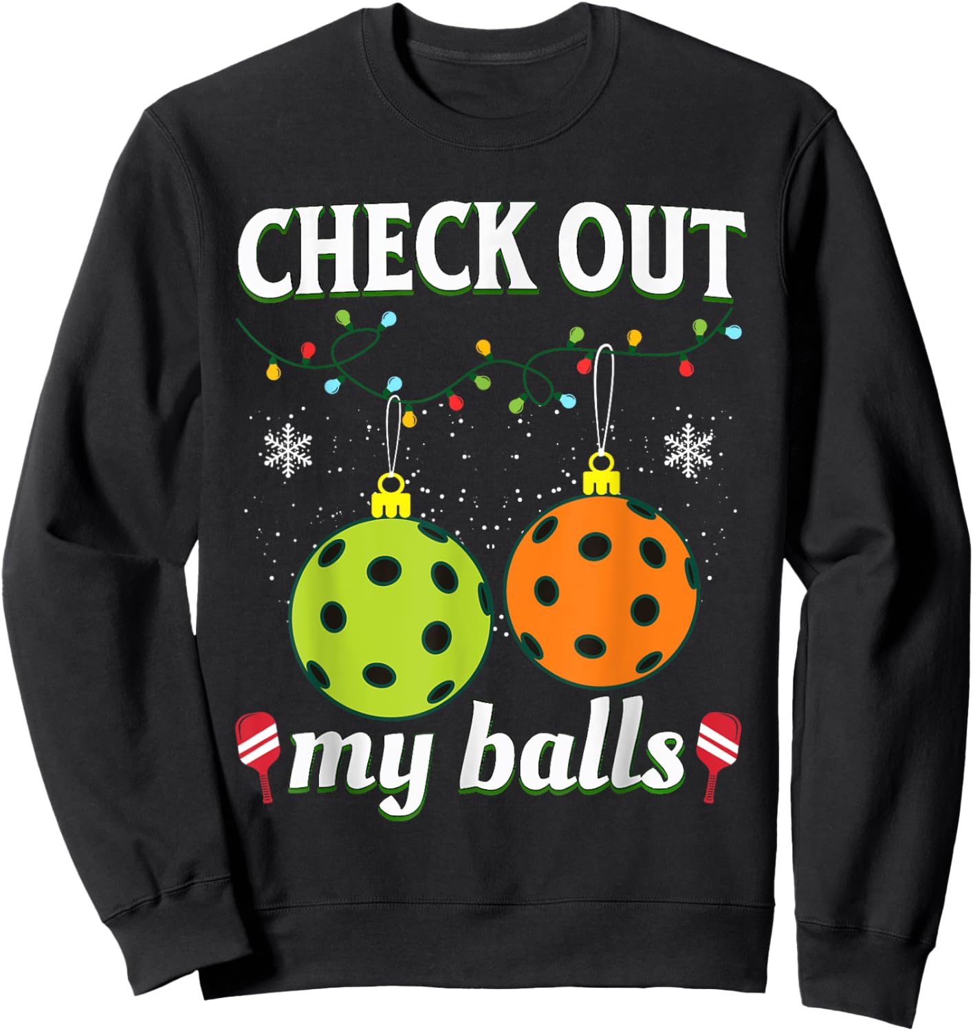 Check Out My Balls Funny Pickleball Christmas Sweatshirt - Sweatshirt | Black