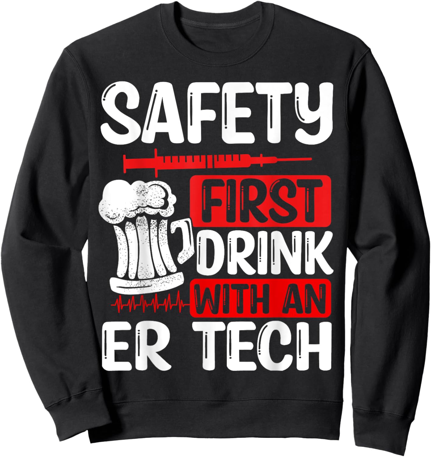 Funny ER Technician Badge Reel Drinking Essentials Humor Sweatshirt - Sweatshirt | Black