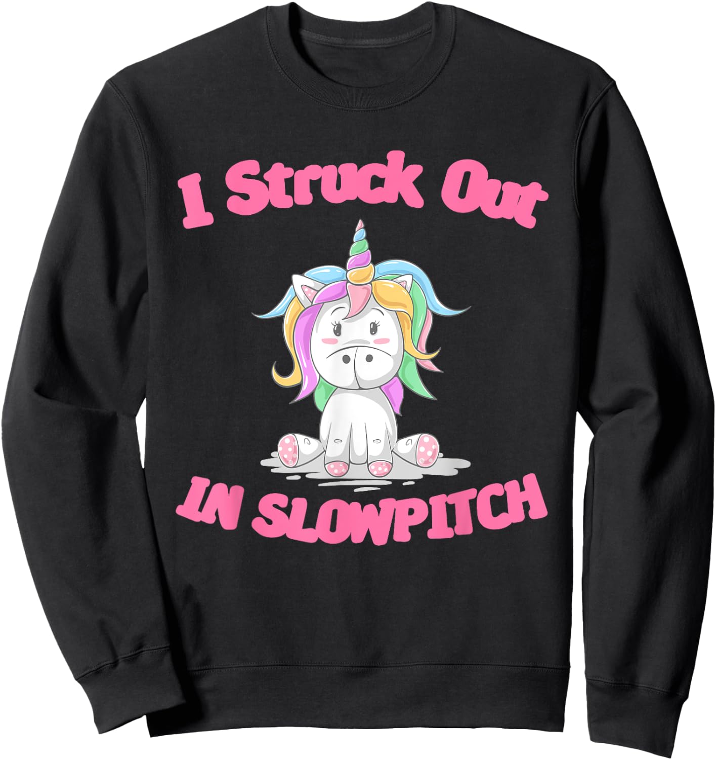 Funny Softball Gag I Struck Out in Slowpitch Embarassing Sweatshirt - Sweatshirt | Black