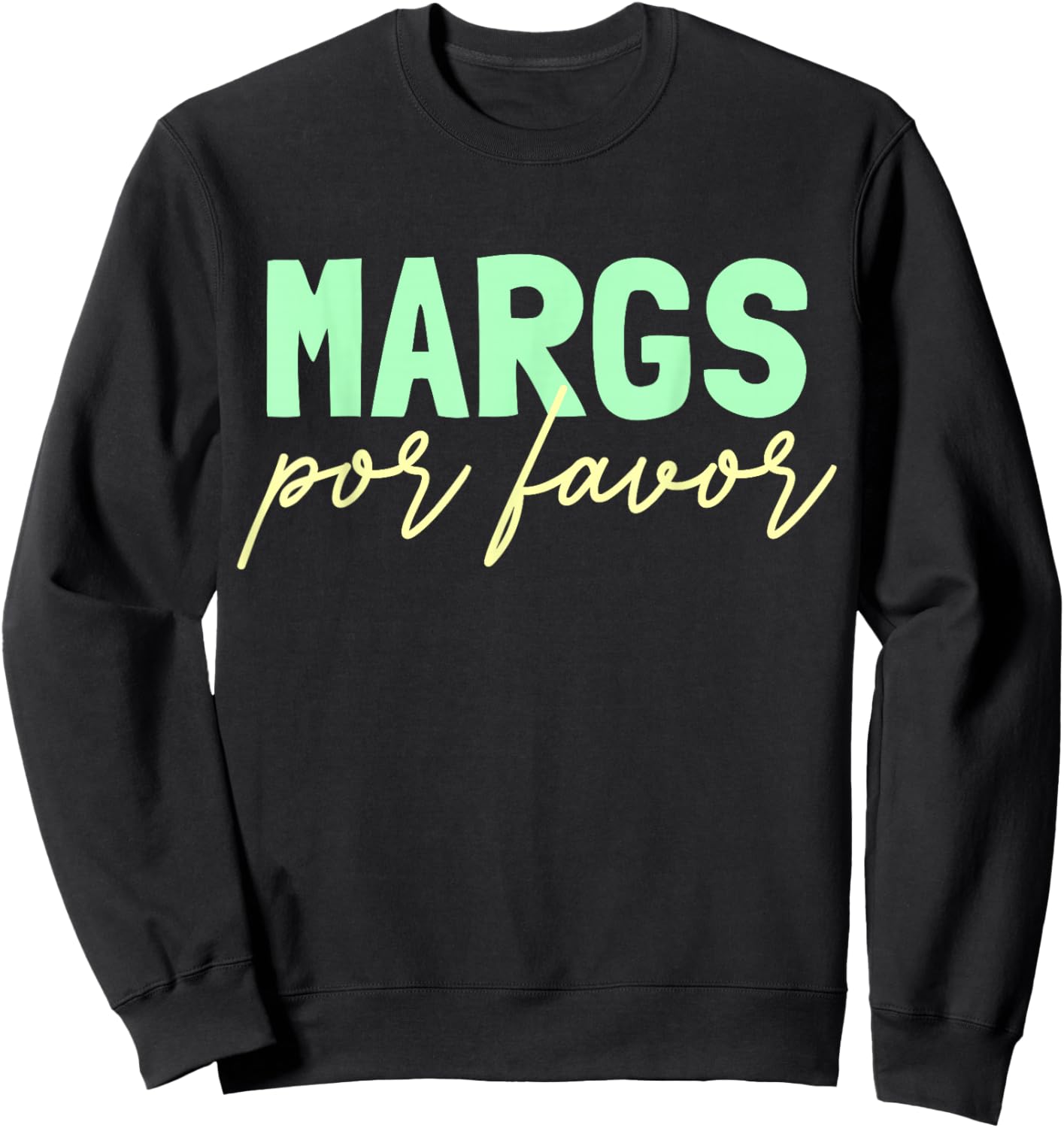 Margs Por Favor Margarita Lover Fiesta Margs Por Favor Sweatshirt - Sweatshirt | Black