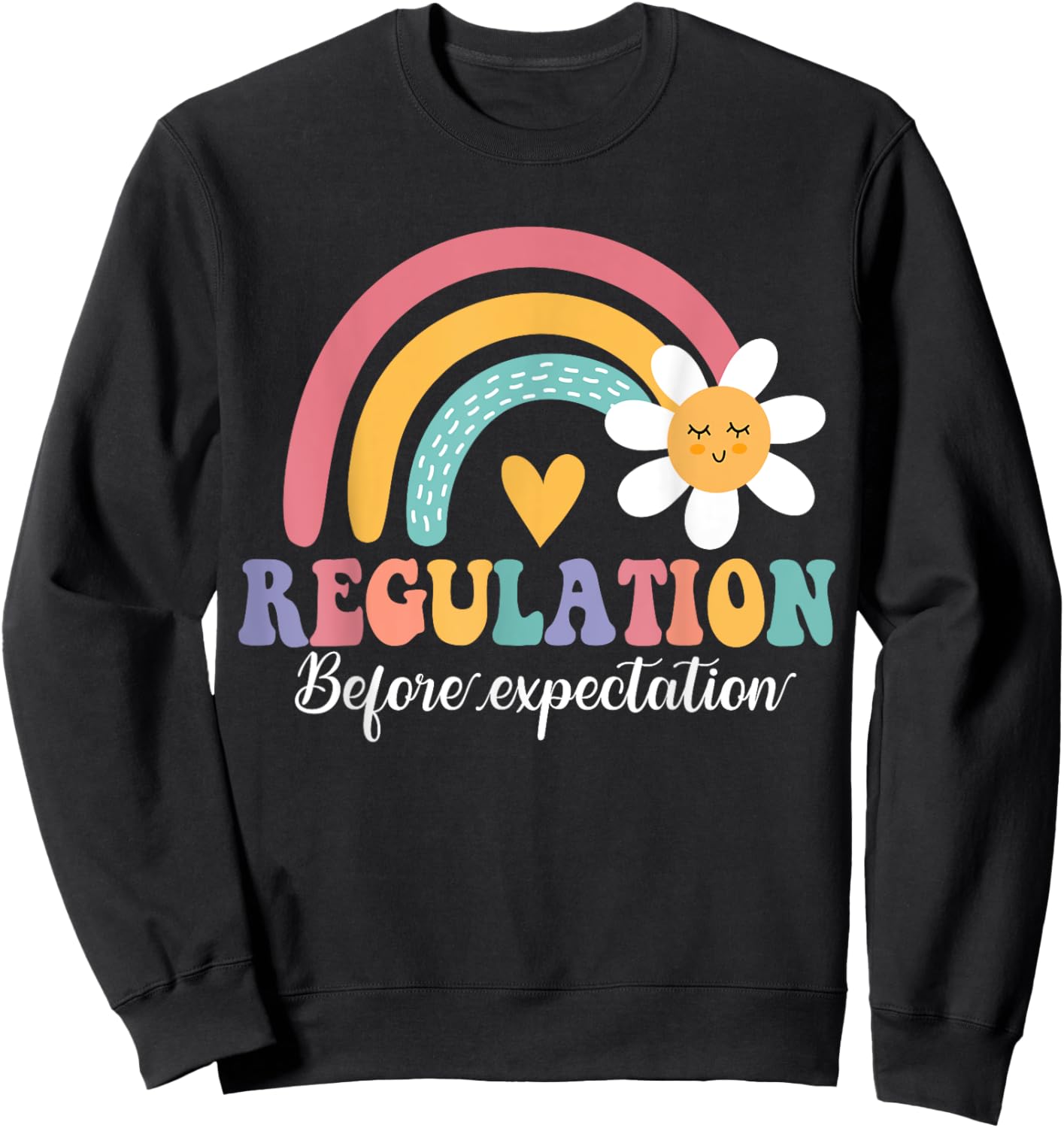 Regulation Before Expectation Autism Special Education Sweatshirt - Sweatshirt | Black
