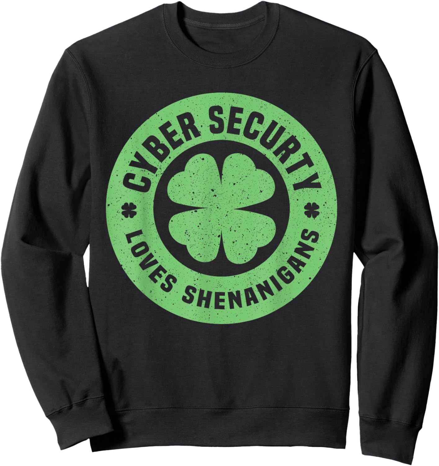 Cyber Security Loves Shenanigans St. Patrick's Day Costume Sweatshirt - Sweatshirt | Black