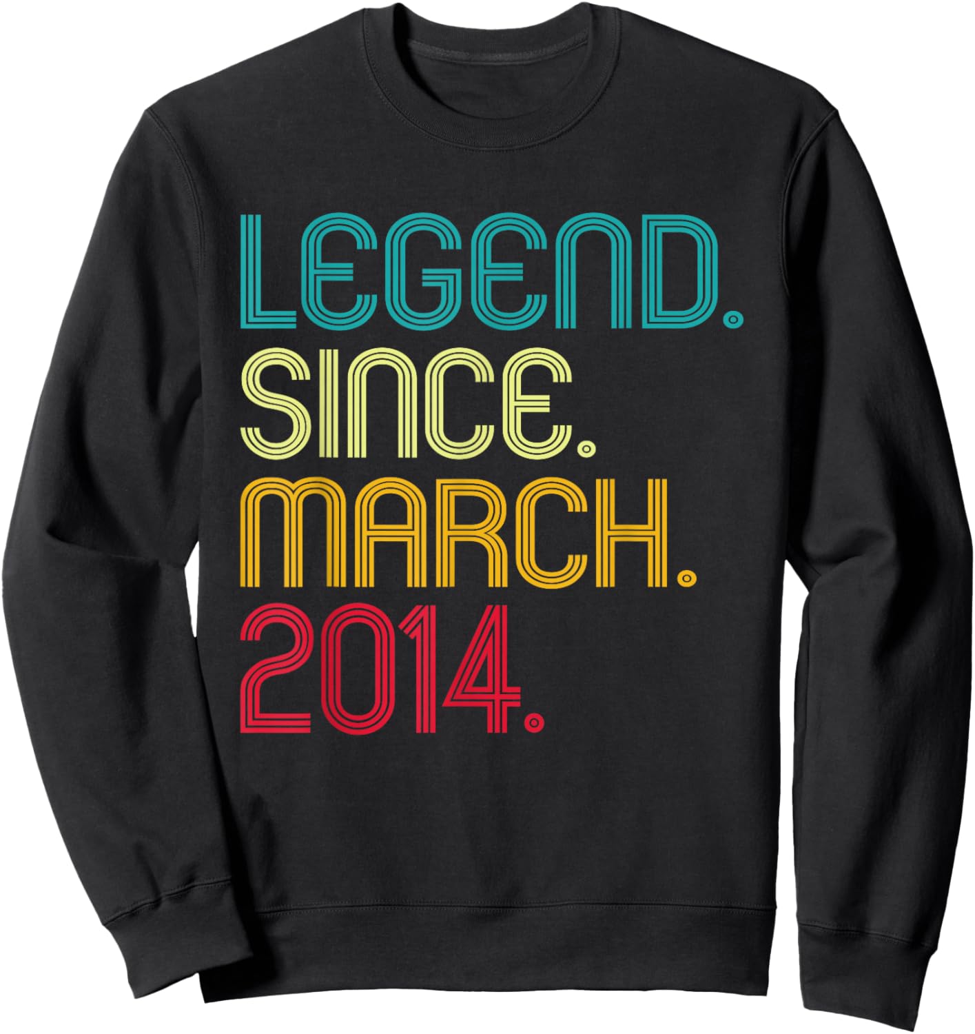 Legend Since March 2014 Vintage March 2014 Retro Men Women Sweatshirt - Sweatshirt | Black