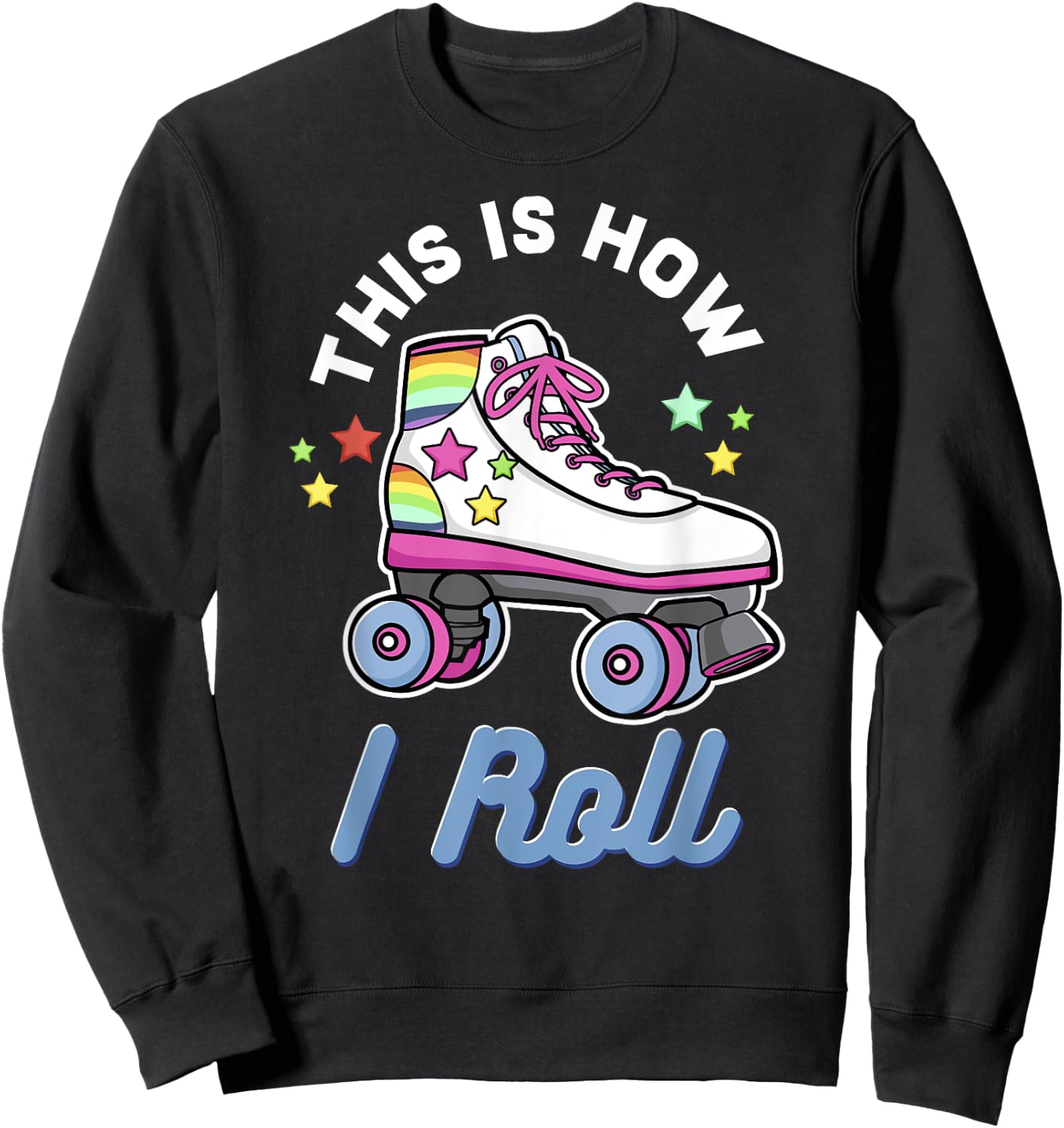 Funny Roller Girl Roller Skate Gift Design Idea Sweatshirt - Sweatshirt | Black