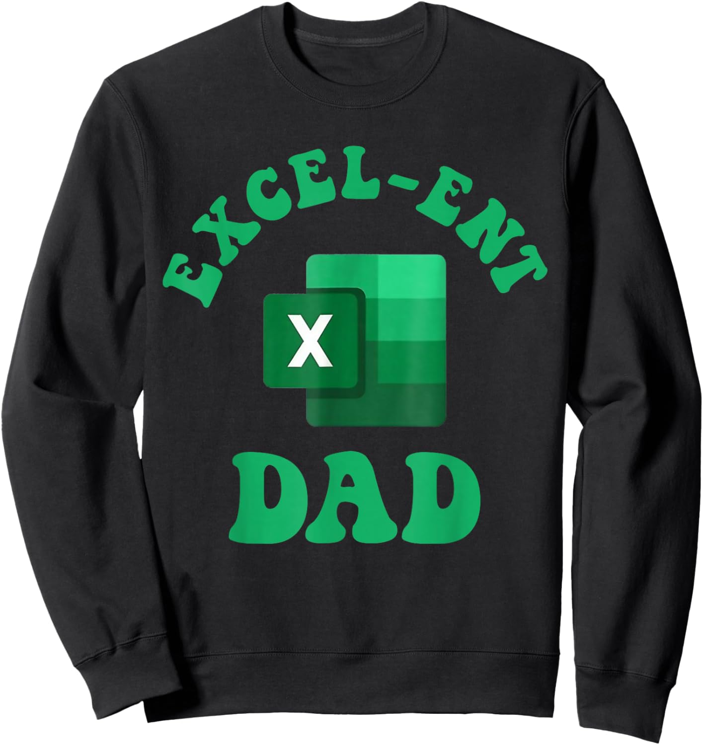 Excel-ent Dad Fathers Day Excel Spreadsheet Groovy Dad Sweatshirt - Sweatshirt | Black