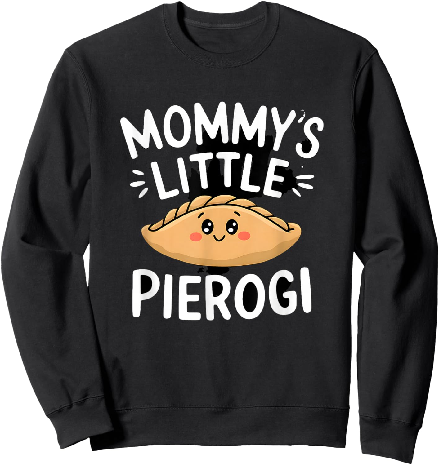 Mommy's Little Pierogi Funny Pierogi Graphic Sweatshirt - Sweatshirt | Black