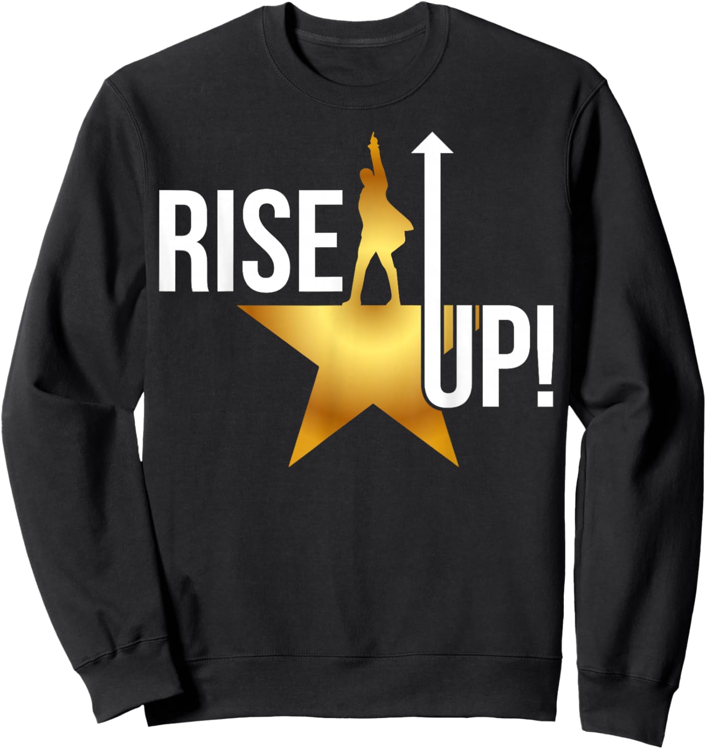 Rise Up Musical Theatre Nerd Musical Broadway Theater Geek Sweatshirt - Sweatshirt | Black