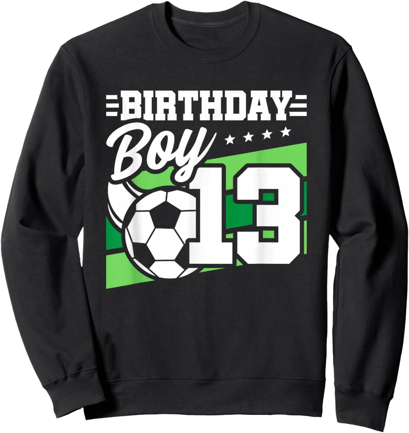 Soccer Birthday Party - 13 Year Old Boy - 13th Birthday Sweatshirt - Sweatshirt | Black
