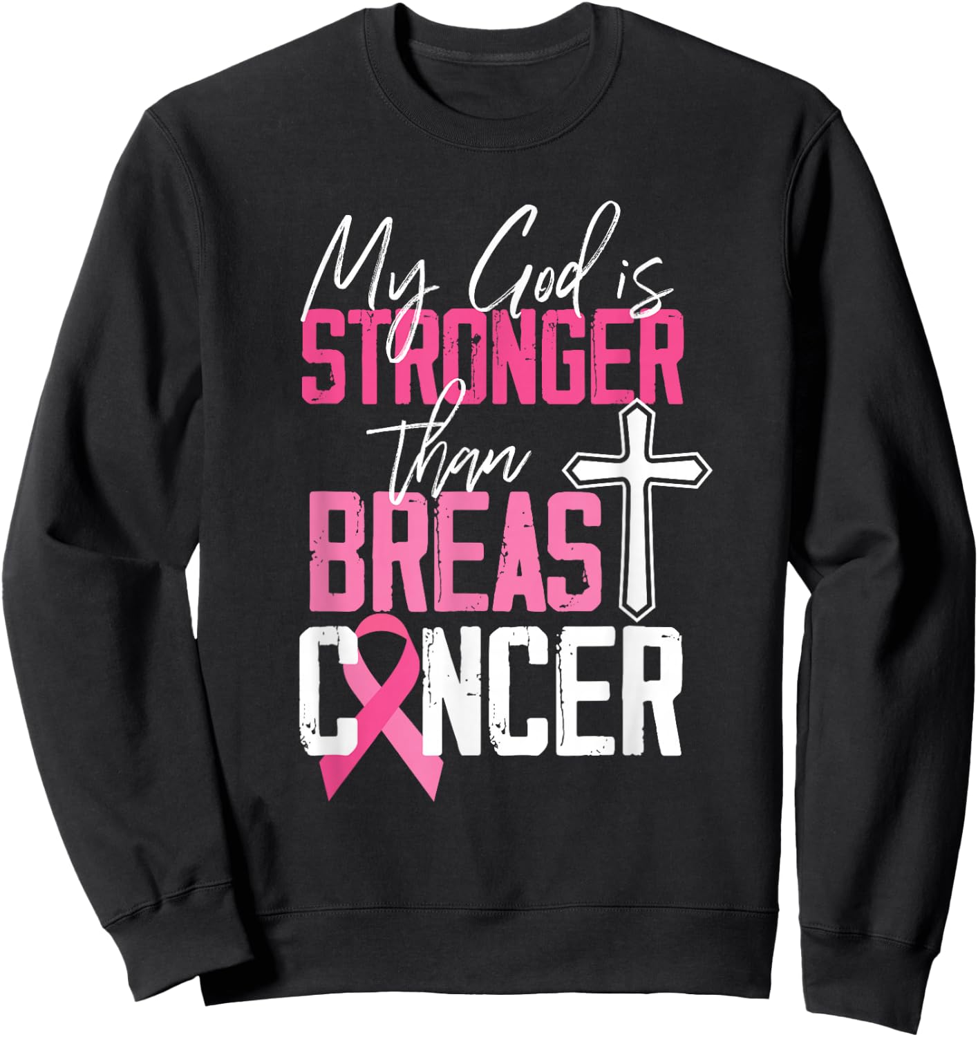 My God Is Stronger Than Breast Cancer Awareness Sweatshirt - Sweatshirt | Black